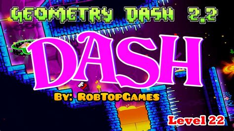 Geometry Dash 2.2: Dash 100% - Level 22 - YouTube