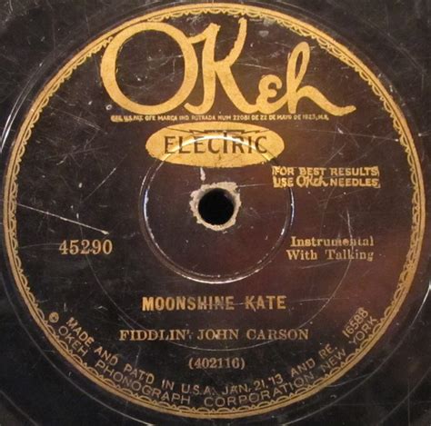 Fiddlin' John Carson - Moonshine Kate / John Makes Good Licker (1929, Shellac) | Discogs