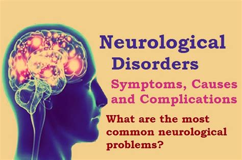 The Most Common Neurological Disorders - Symptoms, Causes and Complications