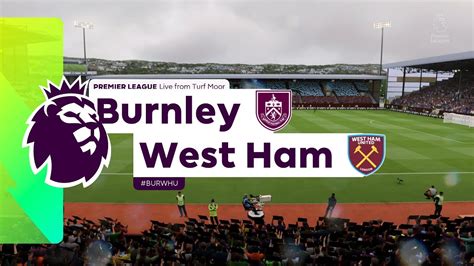 Burnley Vs West Ham United, English Premier League: Football Scores