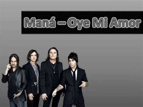 Maná - Oye Mi Amor (Letra) - YouTube