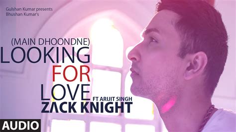 Looking For Love Full Audio Song | Zack Knight ft. Arijit Singh | Heartless - YouTube