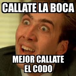 Meme No me digas - callate la boca mejor callate el codo - 1364764