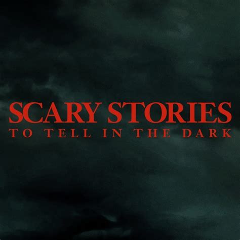 Scary Stories to Tell in the Dark