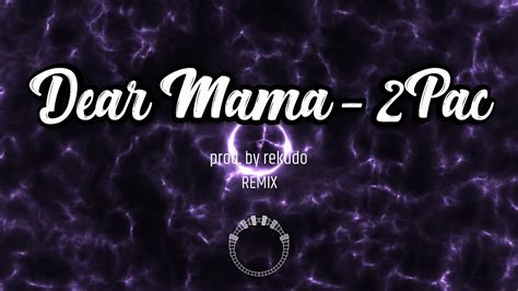 Dear Mama - 2Pac (remix by rekudo) - YouTube