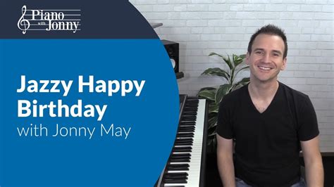 Jazzy Happy Birthday! - Piano Lesson by Jonny May - Piano Understand