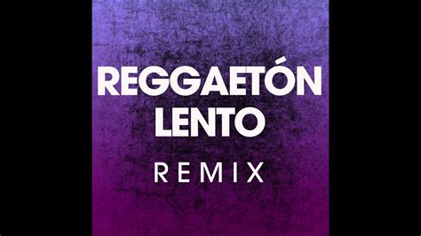 Reggaeton Lento (Remix) - YouTube