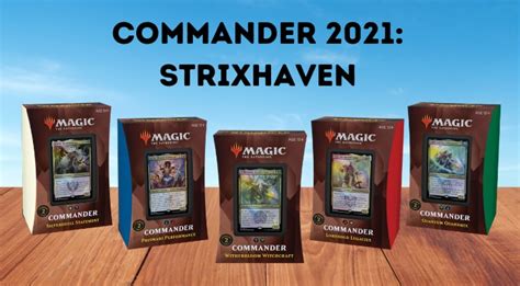 Commander 2021: Strixhaven - Decklists - [Which One to Buy]