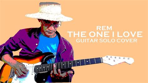 THE ONE I LOVE GUITAR COVER REM 🎸 [Solo] - YouTube