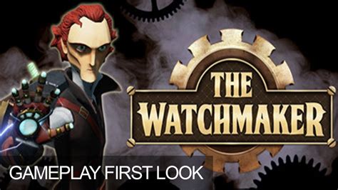 The Watchmaker Walkthrough First Look Gameplay LetsPlay 1080p 60fps - YouTube