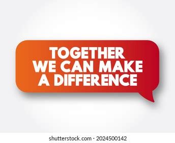 170 Together we can make difference Images, Stock Photos & Vectors | Shutterstock