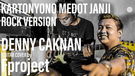 KARTONYONO MEDOT JANJI DENNY CAKNAN ROCK VERSION LYRIC VIDEO Guitar ...