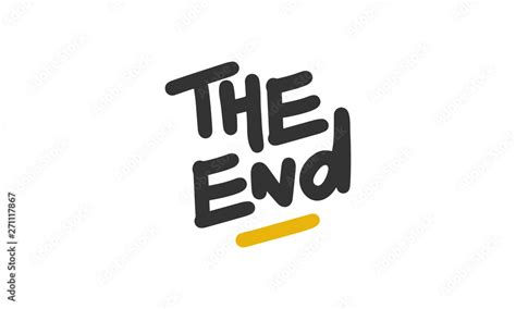 The End. Handwritten vector lettering. Unique hand drawn nursery poster. Cute phrases. Ink brush ...