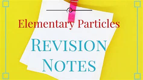 Elementary Particles revision notes - Learn about education and B.Sc ...