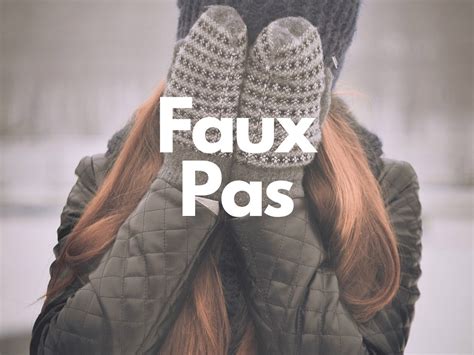 What is a Faux Pas? Definition and Examples - BusinessWritingBlog