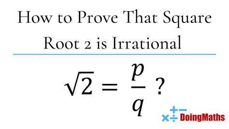 How to Prove That Square Root 2 is an Irrational Number - A Quick Maths ...