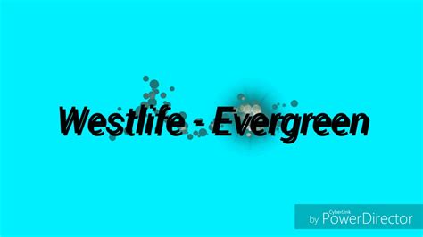 Westlife - Evergreen with lyrics - YouTube