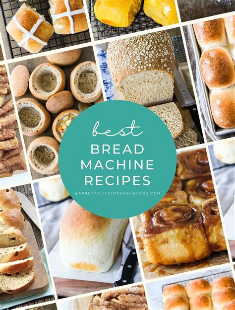 15+ Best Bread Machine Recipes - A Pretty Life In The Suburbs