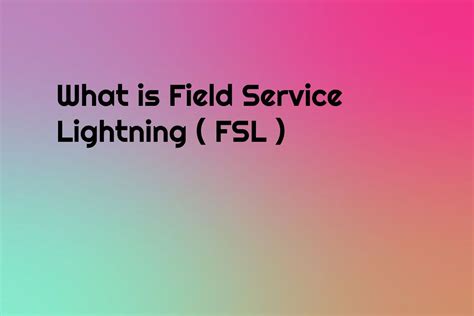 Field Service Lightning Developer Guide