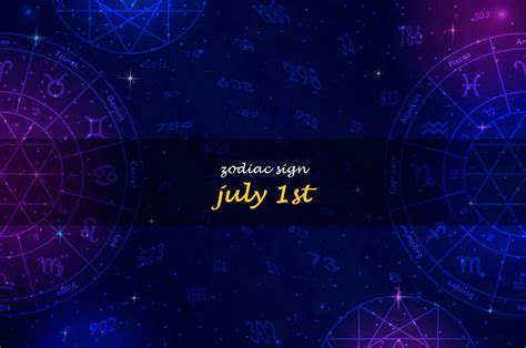 Unlock The Secrets Of Your July 1St Zodiac Sign | ShunSpirit