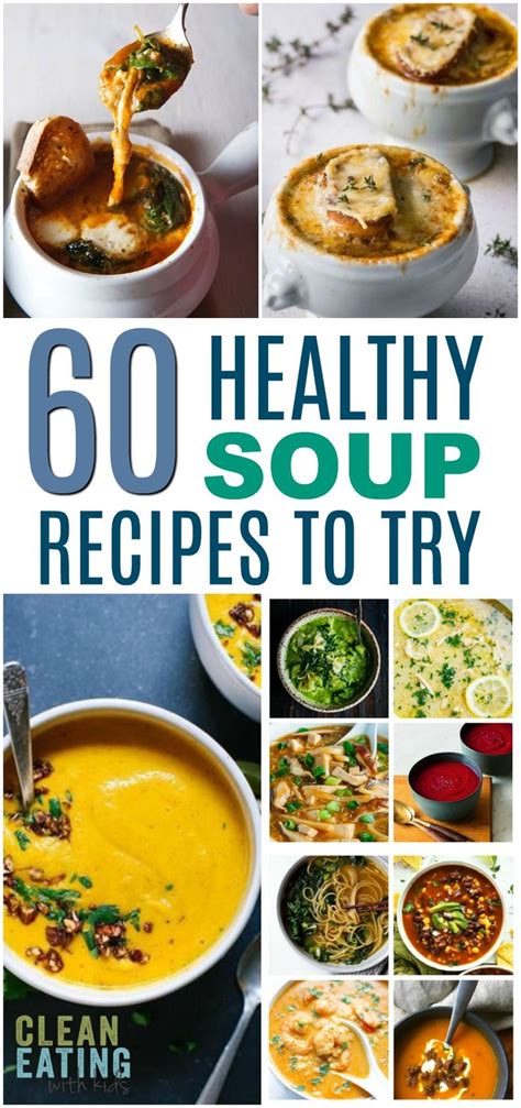 60 Clean Eating Soup Recipes - Clean Eating with kids | Clean eating ...