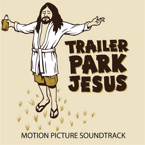 Trailer Park Jesus - Motion Picture Soundtrack | Trailer Park Jesus