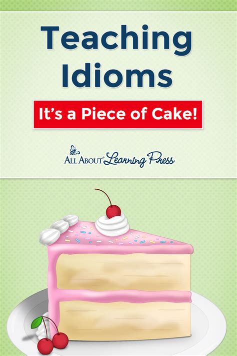 Teaching Idioms: It's a Piece of Cake! (+ 5 FREE Downloads)