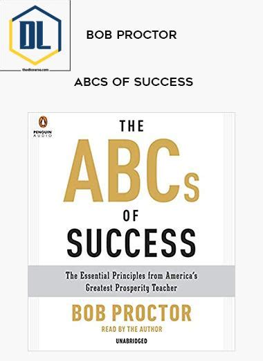 Download Bob Proctor – ABCs Of Success $13.00 Best Price – The DL Course