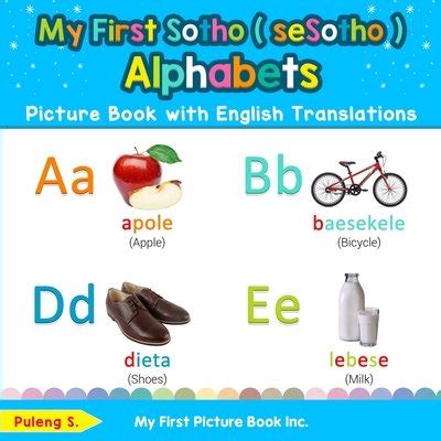 My First Sotho ( seSotho ) Alphabets Picture Book with English Translations: Bilingual Early ...