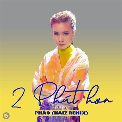 2 Phút Hơn (KAIZ remix) (Two More Minutes) [English translation] – Pháo | Genius Lyrics