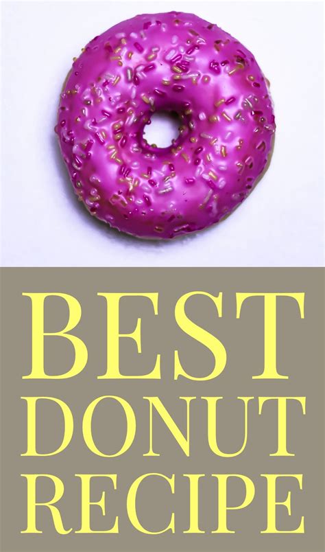 Best Donut Recipe | Best donut recipe, Donut recipes, Doughnut recipe