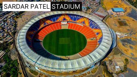 Sardar Patel Stadium, Capacity, Field Size, Cost | Biggest Construction