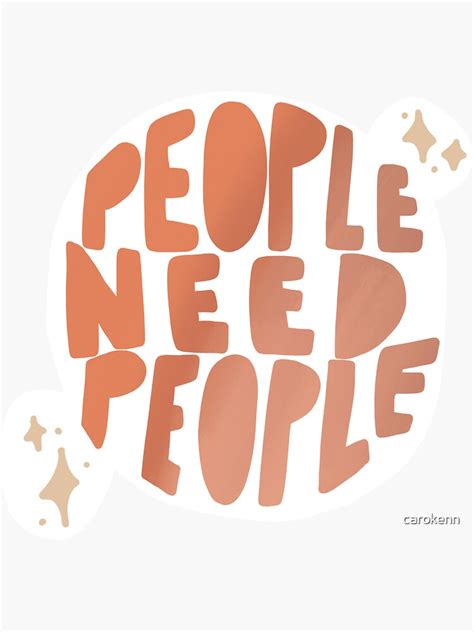 "people need people" Sticker for Sale by carokenn | Redbubble