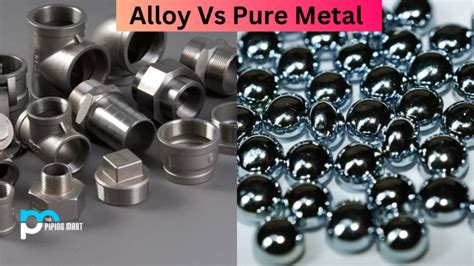 Alloy vs Pure Metal - What's the Difference