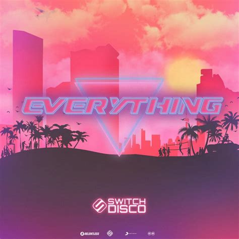 Switch Disco – Everything Lyrics | Genius Lyrics