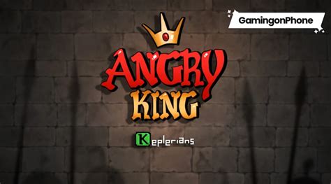 Angry King Beginners Guide and Tips - GamingonPhone