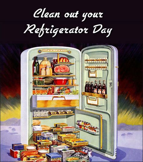 Clean out your Refrigerator Day, November 15.