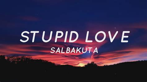 Stupid Love - Salbakuta (Lyrics) | Tiktok Song - YouTube