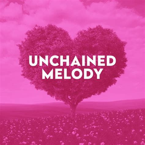 Unchained Melody Songs Download - Free Online Songs @ JioSaavn