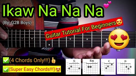 Ikaw Na Na Na - G2B Boys (Super Easy Chords)😍 | Guitar Tutorial Songs ...