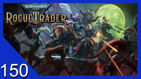 Knowledge of Nomos - Warhammer 40k: Rogue Trader - Let's Play - 150 ...