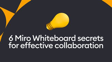 6 Miro Whiteboard Secrets for Effective Collaboration