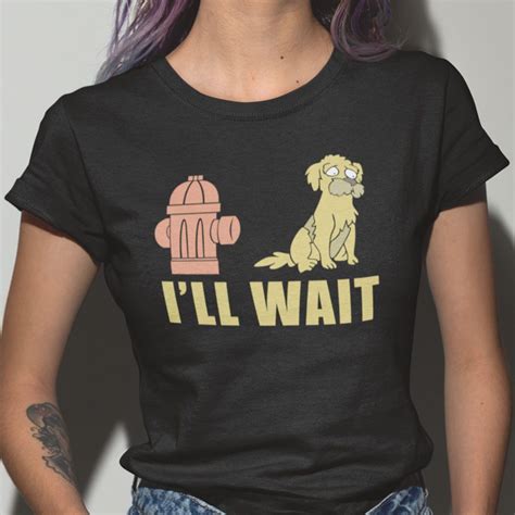 I’ll Wait Futurama Seymour Seymour Asses Jurassic Bark Tee Shirt