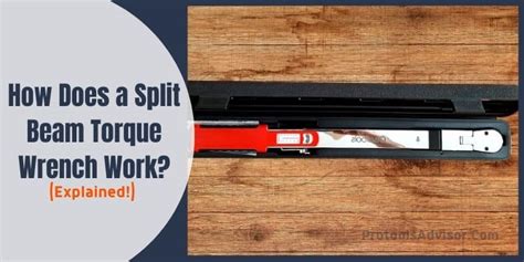 How Does a Split Beam Torque Wrench Work? (Explained!) | Pro Tools Advisor