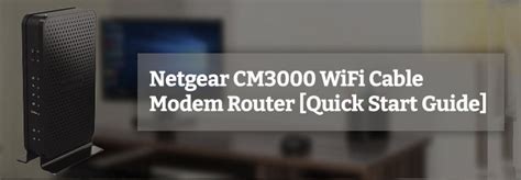 Netgear CM3000 WiFi Cable Modem Router [Quick Start Guide]