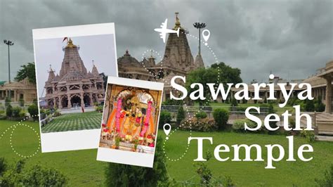 "Explore the Sawariya Seth Temple in Rajasthan - a divine journey"