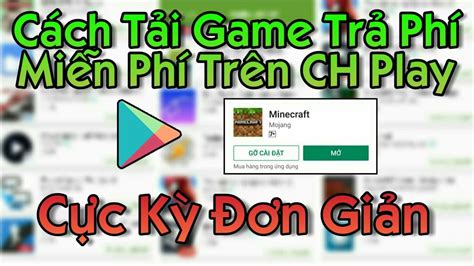 Cách Tải Game Trả Phí Miễn Phí Trên CH Play Cực Kỳ Đơn Giản - 365 Chơi Game