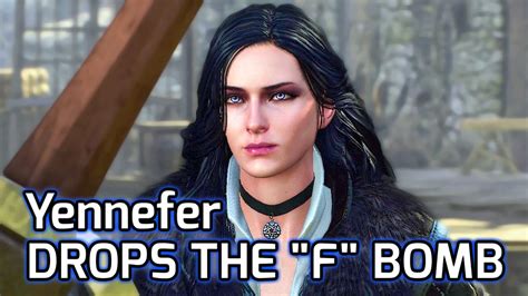 Witcher 3: Yennefer Drops the "F" Bomb on Geralt. - YouTube