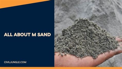 What Is M Sand | Properties of Manufactured Sand | Advantages & Disadvantages of Manufactured Sand