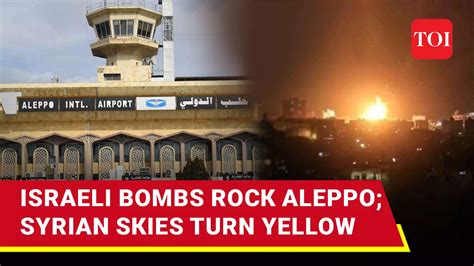 Shocking: Deadly Israeli Strike Aleppo Airport, Destroys Syrian Weapons ...